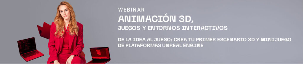 Webinar gratuito: De la Idea al Juego: Crea tu Primer Escenario 3D y Minijuego de Plataformas en Unreal Engine.